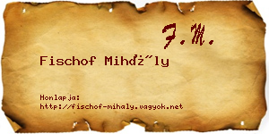 Fischof Mihály névjegykártya